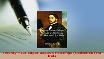 PDF  TwentyFour Edgar Degass Paintings Collection for Kids Read Online