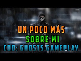 Un Poco Mas Sobre Mi - COD: Ghosts | PS4 Gameplay Comentado en Español