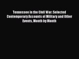 Read Tennessee in the Civil War: Selected Contemporary Accounts of Military and Other Events