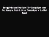 Read Struggle for the Heartland: The Campaigns from Fort Henry to Corinth (Great Campaigns