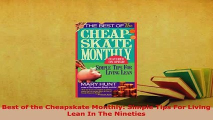 PDF  Best of the Cheapskate Monthly Simple Tips For Living Lean In The Nineties Read Full Ebook
