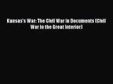 Read Kansas’s War: The Civil War in Documents (Civil War in the Great Interior) Ebook Free