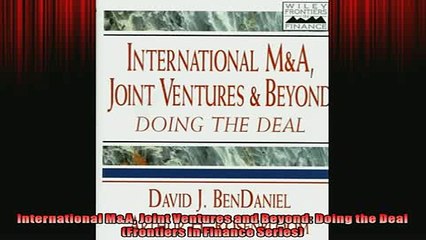 FAVORIT BOOK   International MA Joint Ventures and Beyond Doing the Deal Frontiers in Finance Series  FREE BOOOK ONLINE