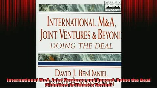 FAVORIT BOOK International MA Joint Ventures and Beyond Doing the Deal Frontiers in Finance Series FREE BOOOK ONLINE