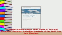 PDF  PricewaterhouseCoopers 2008 Guide to Tax and Financial Planning Including Analysis of the Read Online