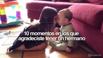 10 momentos en los que agradeciste tener un hermano