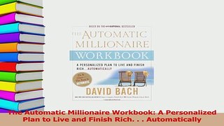 Download  The Automatic Millionaire Workbook A Personalized Plan to Live and Finish Rich   Ebook Free