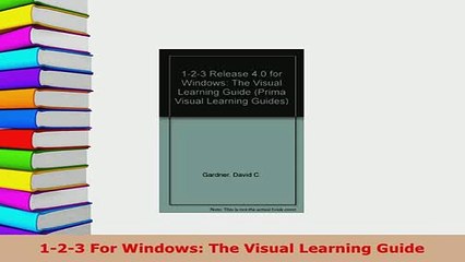 PDF  123 For Windows The Visual Learning Guide Free Books