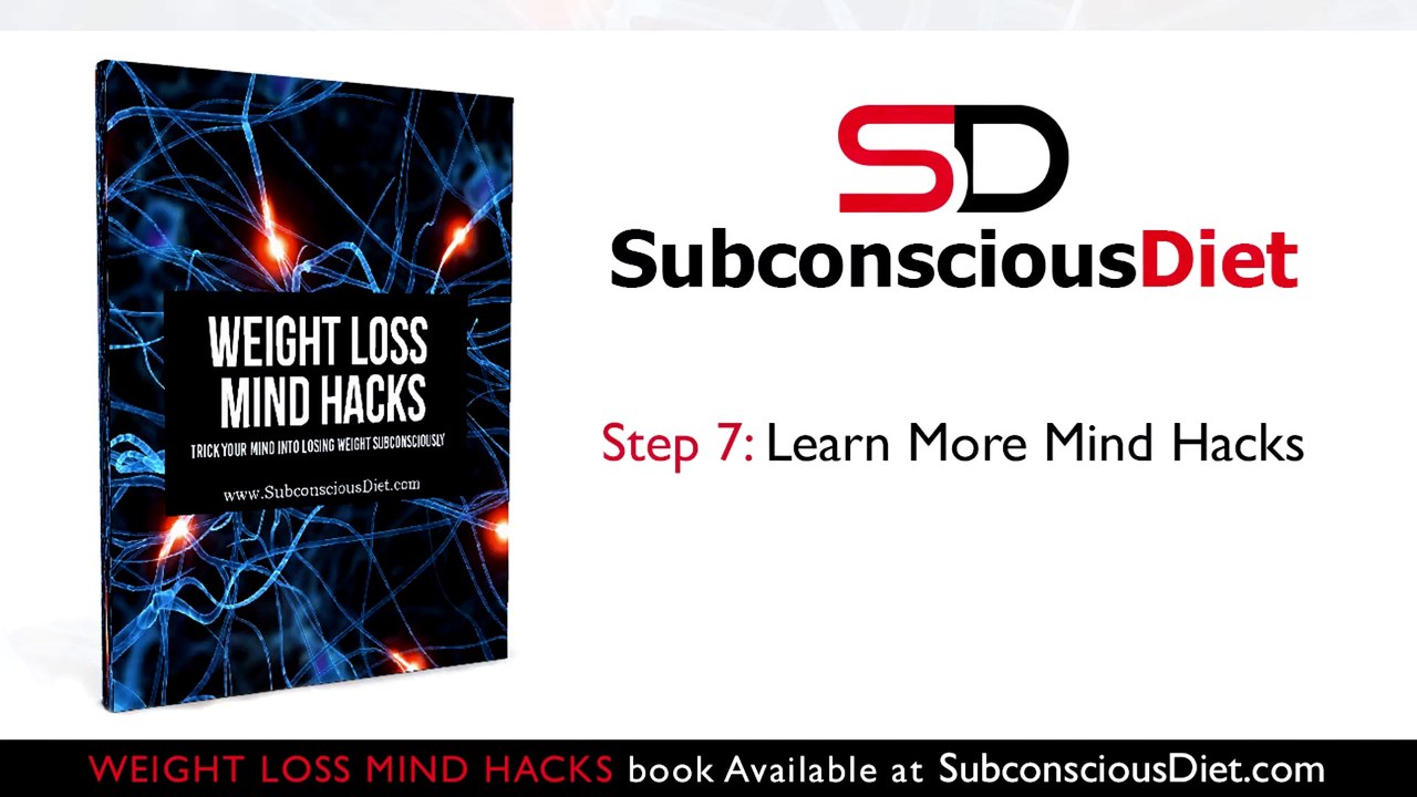 Step 7: Learn More Mind Hacks |  Life Hacks to Lose Weight | Life Hacks Weight Loss