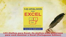 PDF  143 Atalhos para Excel Os atalhos mais poderosos para você dominar o Excel Portuguese Read Online