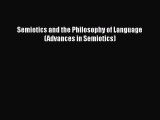 Book Semiotics and the Philosophy of Language (Advances in Semiotics) Full Ebook
