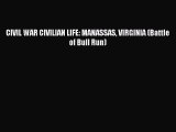 Download CIVIL WAR CIVILIAN LIFE: MANASSAS VIRGINIA (Battle of Bull Run) Ebook Online