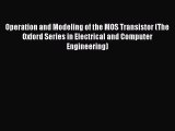 Book Operation and Modeling of the MOS Transistor (The Oxford Series in Electrical and Computer
