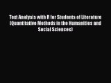 Download Text Analysis with R for Students of Literature (Quantitative Methods in the Humanities