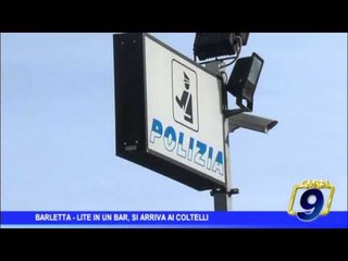 Barletta |  Lite in un bar, si arriva ai coltelli
