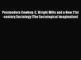 Book Postmodern Cowboy: C. Wright Mills and a New 21st-century Sociology (The Sociological