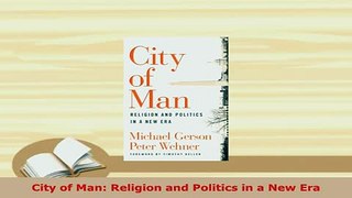 Download  City of Man Religion and Politics in a New Era Free Books