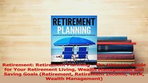 Read  Retirement Retirement Planning  The Ultimate Guide for Your Retirement Living Wealth PDF Free