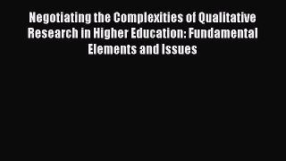 Book Negotiating the Complexities of Qualitative Research in Higher Education: Fundamental