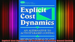 READ book  Explicit Cost Dynamics An Alternative to ActivityBased Costing  FREE BOOOK ONLINE