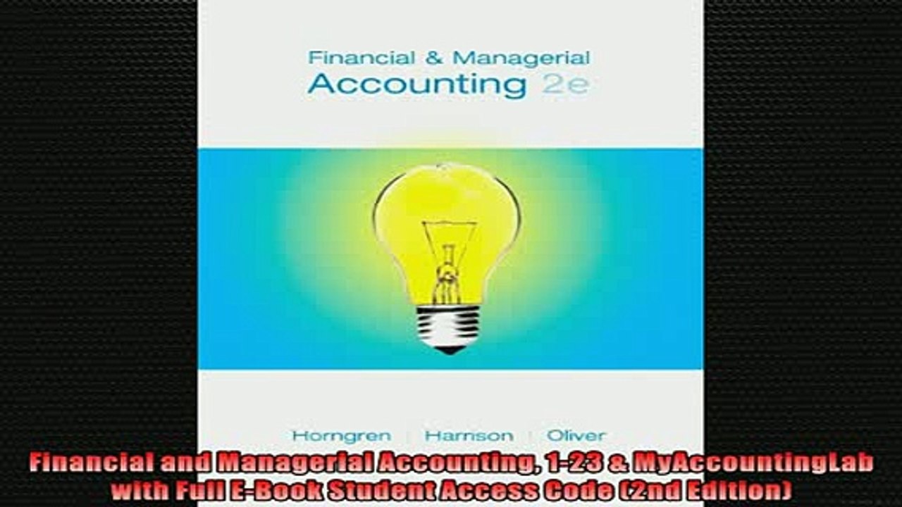 READ THE NEW BOOK   Financial and Managerial Accounting 123  MyAccountingLab with Full EBook Student Access  FREE BOOOK ONLINE