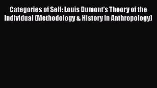 Book Categories of Self: Louis Dumont's Theory of the Individual (Methodology & History in