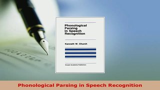 Download  Phonological Parsing in Speech Recognition  Read Online