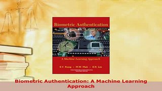PDF  Biometric Authentication A Machine Learning Approach  EBook