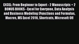 [Read PDF] EXCEL: From Beginner to Expert - 2 Manuscripts + 2 BONUS BOOKS - Excel for Everyone