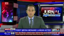 Pengadilan Banding Singapura Menangkan First Media Atas Astro