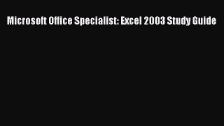 [Read PDF] Microsoft Office Specialist: Excel 2003 Study Guide Download Online