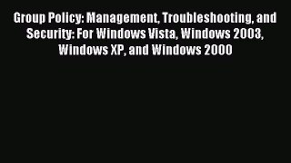 [Read PDF] Group Policy: Management Troubleshooting and Security: For Windows Vista Windows