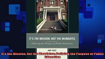 READ book  Its the Mission Not the Mandates Defining the Purpose of Public Education Full Ebook Online Free