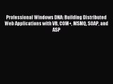 [Read PDF] Professional Windows DNA: Building Distributed Web Applications with VB COM  MSMQ