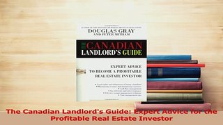 Read  The Canadian Landlords Guide Expert Advice for the Profitable Real Estate Investor Ebook Free