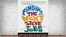 READ PDF DOWNLOAD   Finding the Next Steve Jobs How to Find Keep and Nurture Talent  BOOK ONLINE