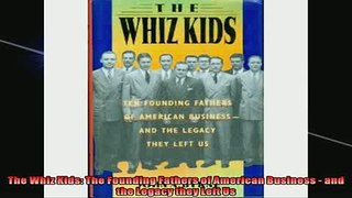 READ THE NEW BOOK   The Whiz Kids The Founding Fathers of American Business  and the Legacy they Left Us  FREE BOOOK ONLINE