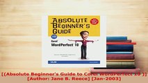 Download  Absolute Beginners Guide to Corel WordPerfect 10  Author Jane B Reece Jan2003 Free Books
