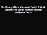[Read PDF] The MicrosoftÂ Data Warehouse Toolkit: With SQL ServerÂ 2005 and the Microsoft Business