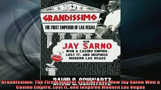 READ book  Grandissimo The First Emperor of Las Vegas How Jay Sarno Won a Casino Empire Lost It and  BOOK ONLINE
