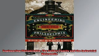 READ PDF DOWNLOAD   Engineering Philadelphia The Sellers Family and the Industrial Metropolis  BOOK ONLINE