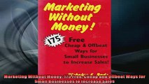 READ book  Marketing Without Money 175 Free Cheap and Offbeat Ways for Small Businesses to Increase  FREE BOOOK ONLINE