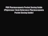 Download PDR Pharmacopoeia Pocket Dosing Guide (Physicians' Desk Reference Pharmacopoeia Pocket