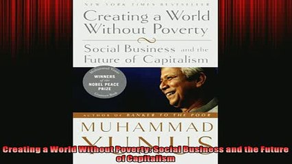 READ book  Creating a World Without Poverty Social Business and the Future of Capitalism  FREE BOOOK ONLINE