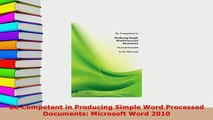 PDF  Be Competent in Producing Simple Word Processed Documents Microsoft Word 2010  EBook