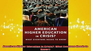 Free Full PDF Downlaod  American Higher Education in Crisis What Everyone Needs to Know Full Ebook Online Free