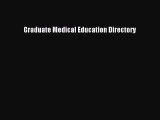 Download Graduate Medical Education Directory Free Books