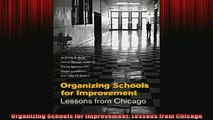 READ book  Organizing Schools for Improvement Lessons from Chicago Full EBook