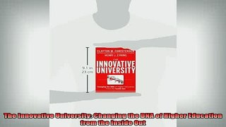 READ book  The Innovative University Changing the DNA of Higher Education from the Inside Out Full Free