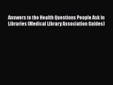 Book Answers to the Health Questions People Ask in Libraries (Medical Library Association Guides)